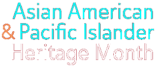 Celebrating Asian American and Pacific Islander Heritage