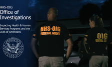 OIG Office of Investigations | Impacting Health & Human Services Programs and the Lives of Americans